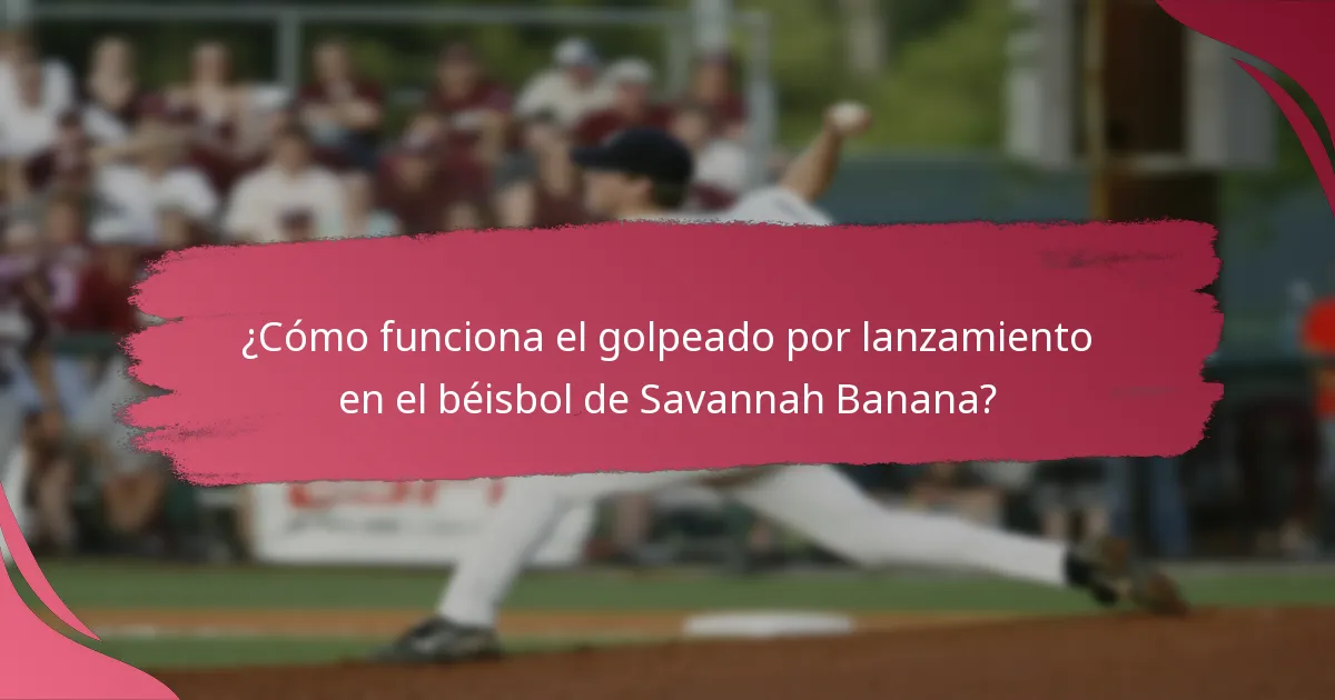 ¿Cómo funciona el golpeado por lanzamiento en el béisbol de Savannah Banana?