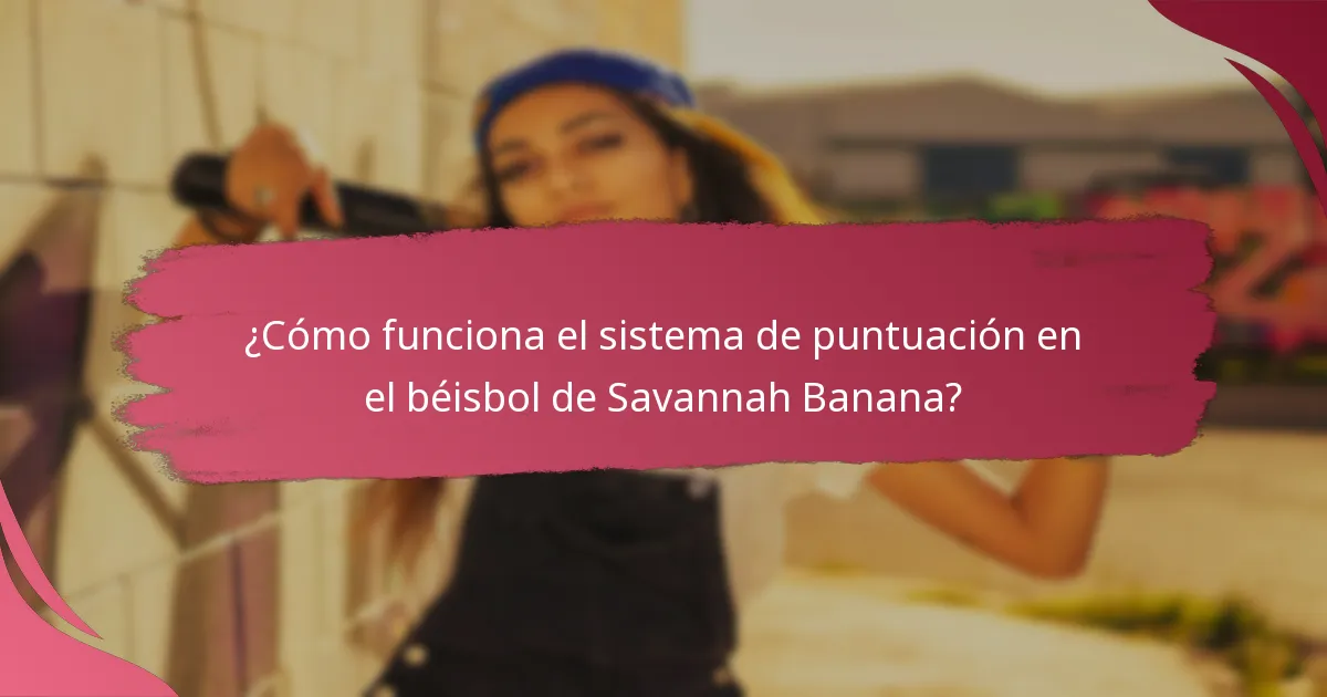 ¿Cómo funciona el sistema de puntuación en el béisbol de Savannah Banana?