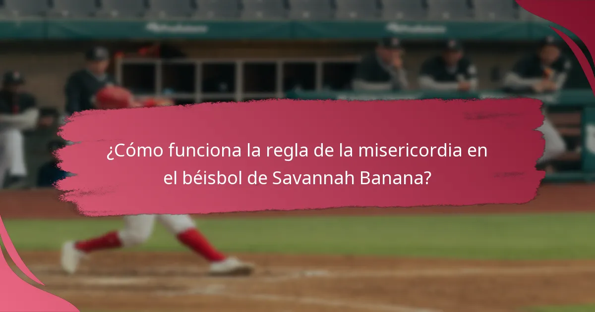 ¿Cómo funciona la regla de la misericordia en el béisbol de Savannah Banana?