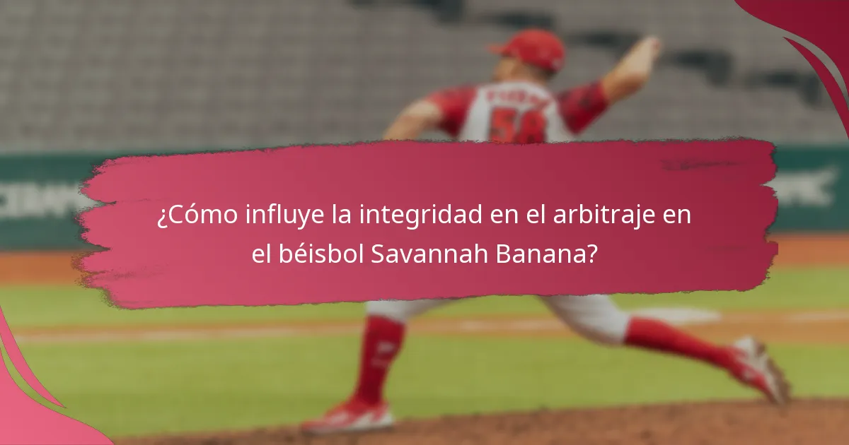 ¿Qué estándares éticos se esperan de los árbitros de Savannah Banana?