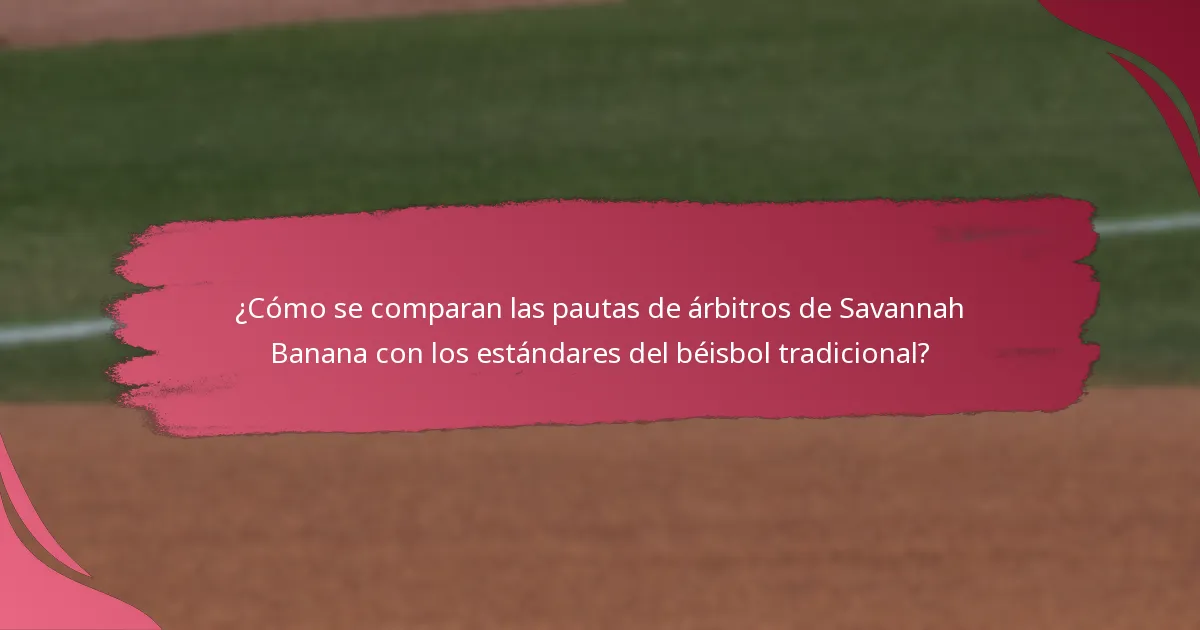 ¿Cómo demuestran los árbitros de Savannah Banana su dedicación?