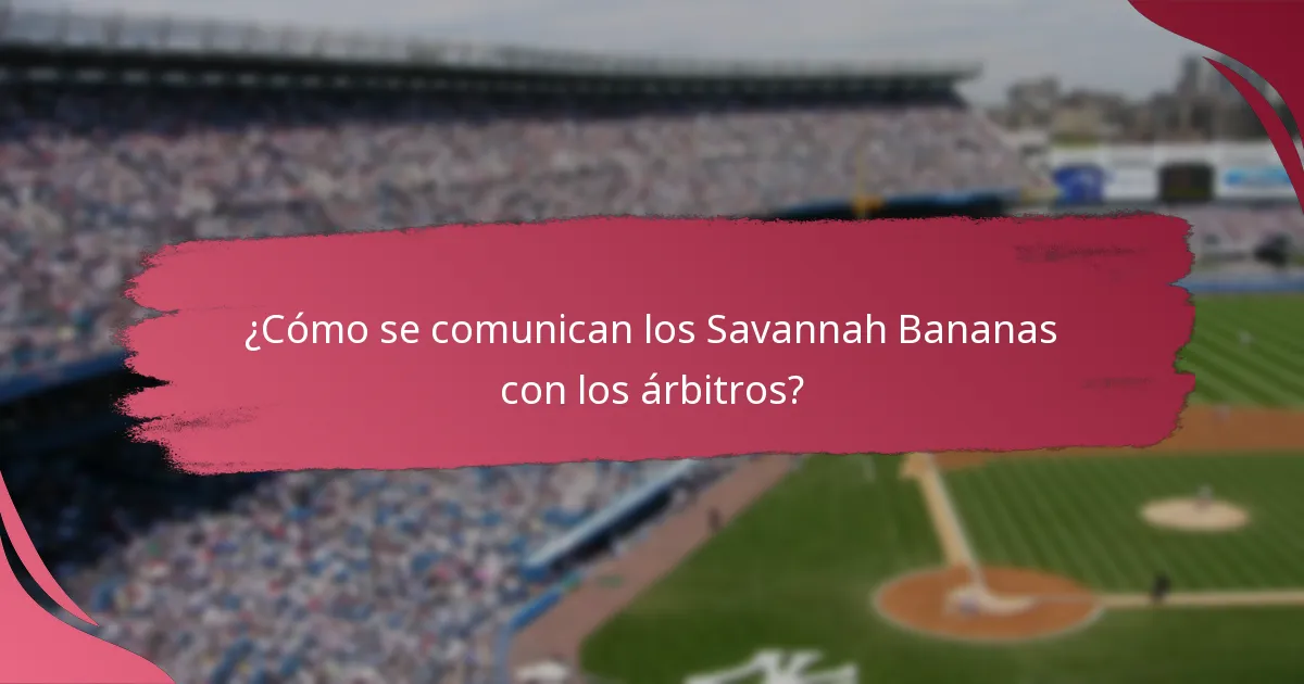 ¿Por qué es importante el respeto hacia los oficiales en el béisbol de Savannah Banana?