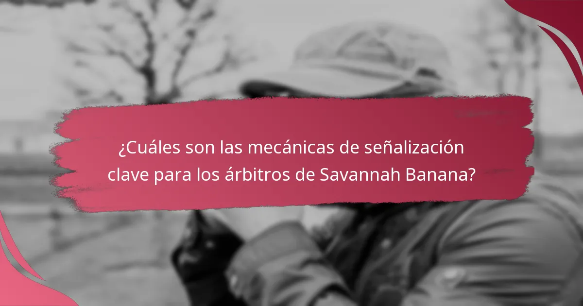 ¿Cómo se comunican efectivamente los árbitros de Savannah Banana?