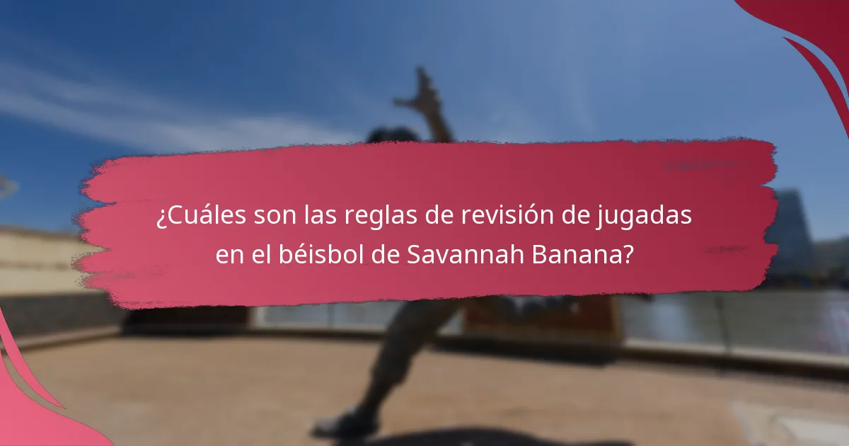 ¿Cómo se compara el béisbol de Savannah Banana con el béisbol tradicional en cuanto a revisiones y desafíos?